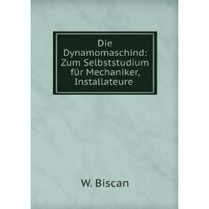   Zum Selbststudium fÃ¼r Mechaniker, Installateure . W. Biscan Books