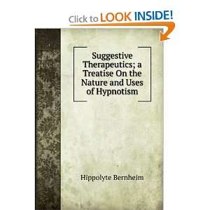   On the Nature and Uses of Hypnotism Hippolyte Bernheim Books
