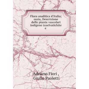   indigene inselvatichite e . Giulio Paoletti Adriano Fiori  Books
