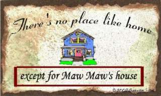 THERES NO PLACE LIKE MAW MAWS HOUSE FRIDGE MAGNET  