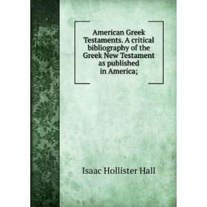  New Testament as published in America; Isaac Hollister Hall Books