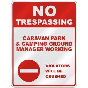  NO TRESPASSING  CARAVAN PARK AND CAMPING GROUND MANAGER 
