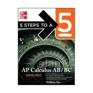 Calculus AB and BC, 2010 2011 Edition (5 Steps to a 5 on the Advanced 