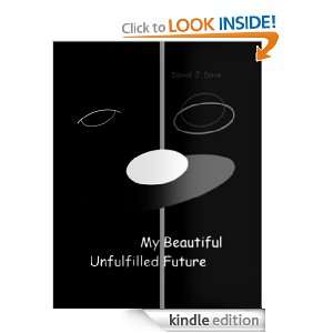 My Beautiful Unfulfilled Future David J. Dove  Kindle 