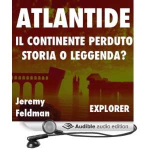 Atlantide, il continente perduto storia o leggenda? [Unabridged 