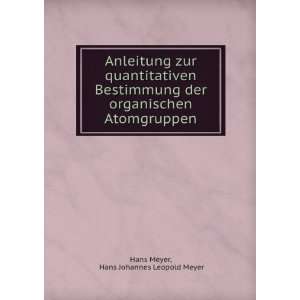   organischen Atomgruppen Hans Johannes Leopold Meyer Hans Meyer Books