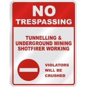 NO TRESPASSING  TUNNELLING AND UNDERGROUND MINING SHOTFIRER WORKING 