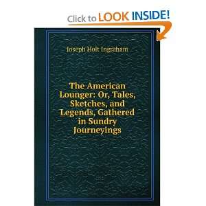   Legends, Gathered in Sundry Journeyings Joseph Holt Ingraham Books