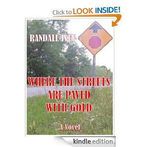   Streets Are Paved With Gold Randall Ivey  Kindle Store