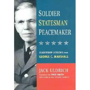 Soldier, Statesman, Peacemaker Jack Uldrich Books