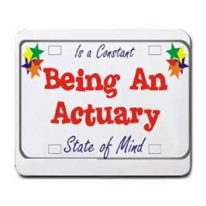  Being A Actuary Is a Constant State of Mind Mousepad 