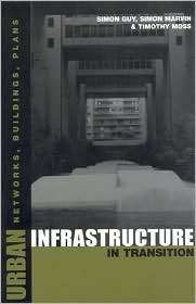 Urban Infrastructure in Transition Networks, Buildings, Plans 