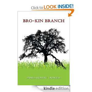 Bro Kin Branch James Robert Dowell  Kindle Store