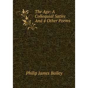   Satire And 4 Other Poems. Philip James Bailey  Books