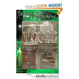 Ghosts in the Machine Ariel Graham  Kindle Store