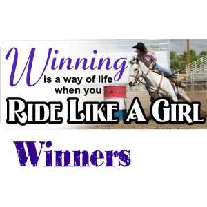 winning is away of life when you ride like a girl2 barrel racingbumper 