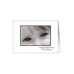 Wishing You A Quick Recovery On Your Lasik Eye Surgery Blue Eyes Card
