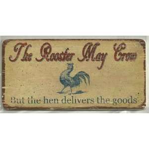 com Aged Magnetic Wood Sign Saying, The Rooster May Crow But the hen 