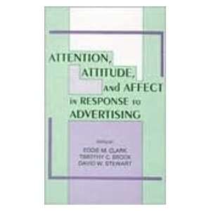  Attention, Attitude, and Affect in Response To Advertising 