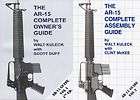 THE AR 15 COMPLETE OWNERS GUIDE & THE AR 15 COMPLETE A