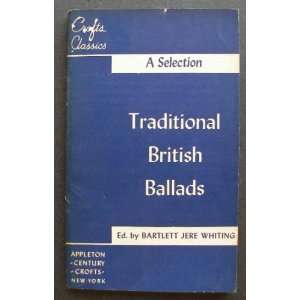   Traditional British Ballads, A Selection Bartlett Jere Whiting Books