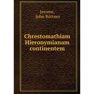   Hieronymianam continentem John BÃ¼ttner Jerome Books