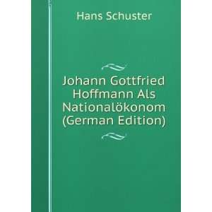  Johann Gottfried Hoffmann Als NationalÃ¶konom (German 