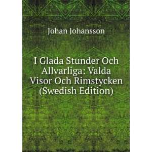   Valda Visor Och Rimstycken (Swedish Edition) Johan Johansson Books