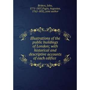   accounts of each edifice  John Pugin, Augustus, Britton Books