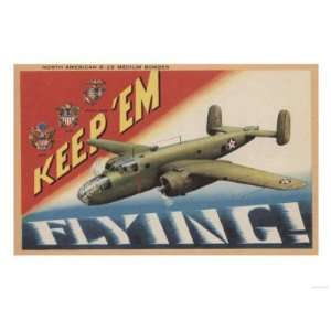  Keep Em Flying, B 25 Medium Bomber Premium Poster Print 