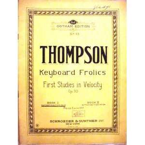   First Studies in Velocity Op 30 for Piano (#53) John Thompson Books