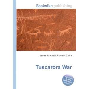  Tuscarora War Ronald Cohn Jesse Russell Books