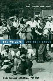 Voice of Southern Labor Radio, Music, and Textile Strikes, 1929 1934 
