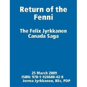   Felix Jyrkkanen Canada Saga (9781926688428) Jorma Jyrkkanen Books