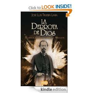 La derrota de Dios (Spanish Edition) Trueba Lara José Luis  