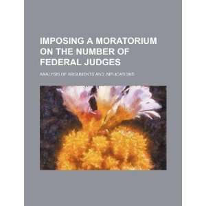  Imposing a moratorium on the number of federal judges 