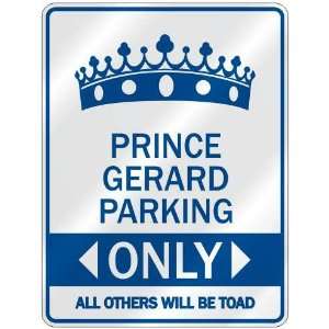     PRINCE GERARD PARKING ONLY  PARKING SIGN NAME