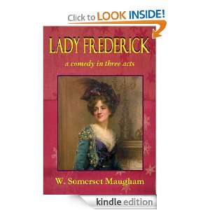 LADY FREDERICK   a comedy in three acts W. Somerset Maugham  