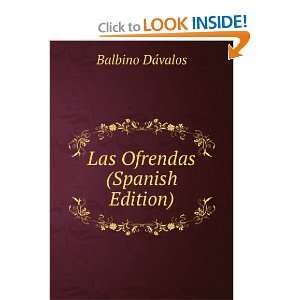  Las Ofrendas (Spanish Edition) Balbino DÃ¡valos Books