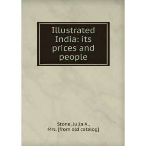   its prices and people Julia A., Mrs. [from old catalog] Stone Books