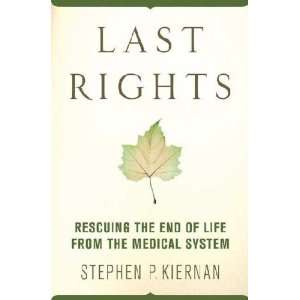   the End of Life from the Medical System Stephen P. Kiernan Books
