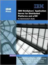 IBM Webshere for z/OS and Distributed Platforms An Administrattors 