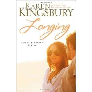   Longing (Bailey Flanigan, Book 3) [Paperback] Karen Kingsbury Books