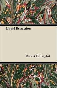 Liquid Extraction, (1406731269), Robert E. Treybal, Textbooks   Barnes 