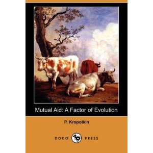   Factor of Evolution (Dodo Press) [Paperback] P. Kropotkin Books