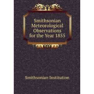   Observations for the Year 1855 Smithsonian Institution Books
