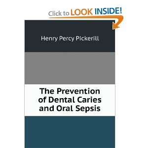  The Prevention of Dental Caries and Oral Sepsis Henry 
