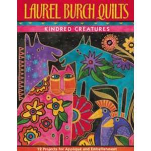  Laurel Burch Quilts Kindred Creatures Quilt Book By The 