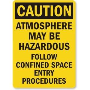  Caution Atmosphere May Be Hazardous Follow Confined Space 