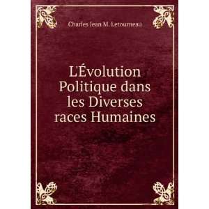  dans les Diverses races Humaines Charles Jean M. Letourneau Books
